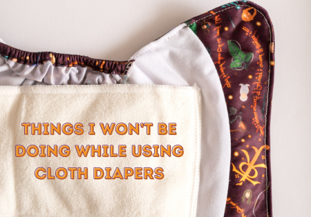 Things I Won’t Be Doing While Using Cloth Diapers