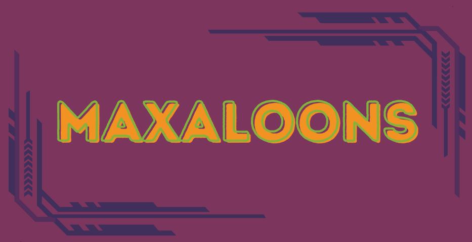 Maxaloons
